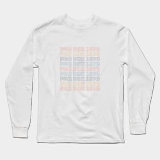 Pro Roe 1973 (vintage stack outlines) Long Sleeve T-Shirt